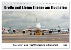 Große und kleine Flieger am Flughafen (Tischkalender 2025 DIN A5 quer), CALVENDO Monatskalender