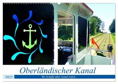 Oberländischer Kanal - Wo Schiffe über Land rollen (Wandkalender 2025 DIN A2 quer), CALVENDO Monatskalender