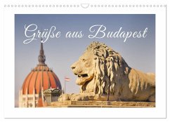 Grüße aus Budapest (Wandkalender 2025 DIN A3 quer), CALVENDO Monatskalender