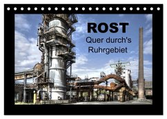 Rost - Quer durch's Ruhrgebiet (Tischkalender 2025 DIN A5 quer), CALVENDO Monatskalender