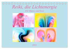 Reiki, die Lichtenergie-Für Mutter und Kind (Tischkalender 2025 DIN A5 quer), CALVENDO Monatskalender - Calvendo;Altenburger, Monika