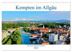 Kempten im Allgäu, die älteste Stadt Deutschlands (Wandkalender 2025 DIN A3 quer), CALVENDO Monatskalender