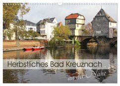 Herbstliches Bad Kreuznach an der Nahe (Wandkalender 2025 DIN A3 quer), CALVENDO Monatskalender