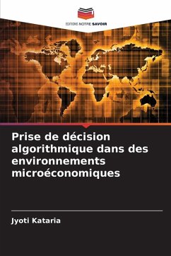 Prise de décision algorithmique dans des environnements microéconomiques - Kataria, Jyoti