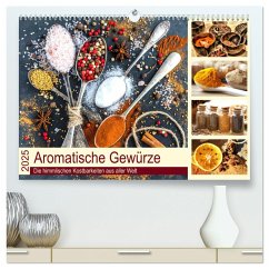 Aromatische Gewürze. Die himmlischen Kostbarkeiten aus aller Welt (hochwertiger Premium Wandkalender 2025 DIN A2 quer), Kunstdruck in Hochglanz