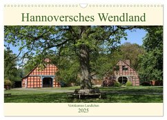 Hannoversches Wendland Verträumtes Landleben (Wandkalender 2025 DIN A3 quer), CALVENDO Monatskalender