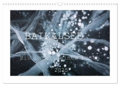 Baikalsee - Eis unter meinen Füßen (Wandkalender 2025 DIN A3 quer), CALVENDO Monatskalender