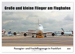 Große und kleine Flieger am Flughafen (Wandkalender 2025 DIN A2 quer), CALVENDO Monatskalender