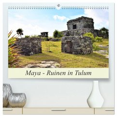 Maya - Ruinen in Tulum (hochwertiger Premium Wandkalender 2025 DIN A2 quer), Kunstdruck in Hochglanz