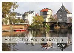 Herbstliches Bad Kreuznach an der Nahe (Wandkalender 2025 DIN A2 quer), CALVENDO Monatskalender