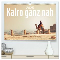 Kairo ganz nah (hochwertiger Premium Wandkalender 2025 DIN A2 quer), Kunstdruck in Hochglanz - Calvendo;Gann, Markus