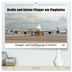 Große und kleine Flieger am Flughafen (hochwertiger Premium Wandkalender 2025 DIN A2 quer), Kunstdruck in Hochglanz - Calvendo;Thiem-Eberitsch, Jana