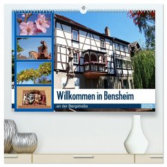 Willkommen in Bensheim an der Bergstraße (hochwertiger Premium Wandkalender 2025 DIN A2 quer), Kunstdruck in Hochglanz