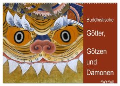 Buddhistische Götter, Götzen und Dämonen (Wandkalender 2025 DIN A2 quer), CALVENDO Monatskalender