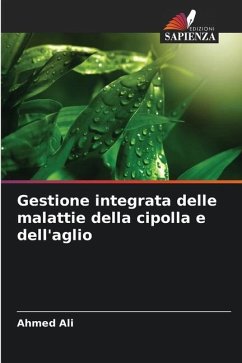 Gestione integrata delle malattie della cipolla e dell'aglio - Ali, Ahmed