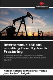 Intercommunications resulting from Hydraulic Fracturing