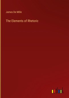 The Elements of Rhetoric - De Mille, James