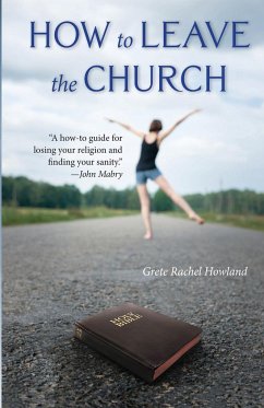 How to Leave the Church - Howland, Grete Rachel