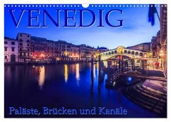 Venedig - Paläste, Brücken und Kanäle (Wandkalender 2025 DIN A3 quer), CALVENDO Monatskalender