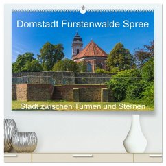 Domstadt Fürstenwalde Spree (hochwertiger Premium Wandkalender 2025 DIN A2 quer), Kunstdruck in Hochglanz