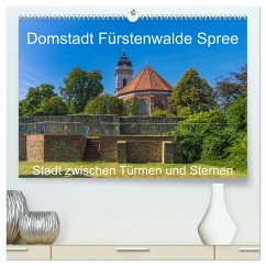 Domstadt Fürstenwalde Spree (hochwertiger Premium Wandkalender 2025 DIN A2 quer), Kunstdruck in Hochglanz - Calvendo;Fotografie, ReDi