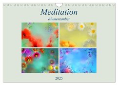 Meditation-Blumenzauber (Wandkalender 2025 DIN A4 quer), CALVENDO Monatskalender