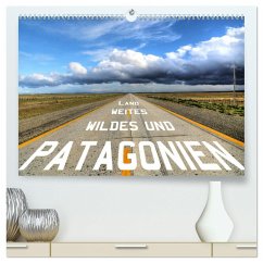 Patagonien - wildes und weites Land (hochwertiger Premium Wandkalender 2025 DIN A2 quer), Kunstdruck in Hochglanz