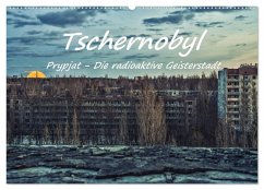 Tschernobyl - Prypjat - Die radioaktive Geisterstadt (Wandkalender 2025 DIN A2 quer), CALVENDO Monatskalender