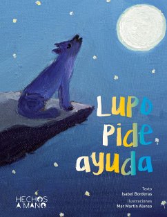 Lupo pide ayuda - Borderas Soria, Isabel;Martín Alonso, Mar