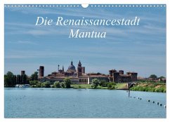 Die Renaissancestadt Mantua (Wandkalender 2025 DIN A3 quer), CALVENDO Monatskalender