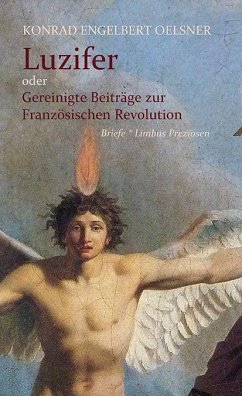Luzifer oder Gereinigte Beiträge zur Französischen Revolution - Oelsner, Konrad Engelbert
