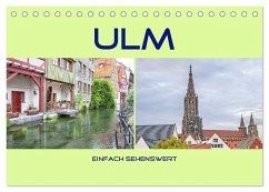 Ulm - einfach sehenswert (Tischkalender 2025 DIN A5 quer), CALVENDO Monatskalender