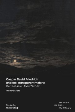 Caspar David Friedrich und die Transparentmalerei - Lukatis, Christiane