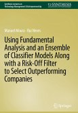 Using Fundamental Analysis and an Ensemble of Classifier Models Along with a Risk-Off Filter to Select Outperforming Companies