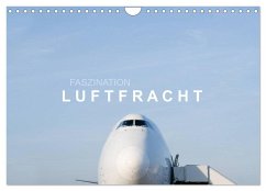 Faszination Luftfracht (Wandkalender 2025 DIN A4 quer), CALVENDO Monatskalender