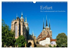 Erfurt - Die Landeshauptstadt mit Geschichte (Wandkalender 2025 DIN A3 quer), CALVENDO Monatskalender - Calvendo;Selection, Prime