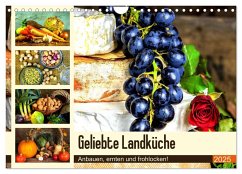 Geliebte Landküche. Anbauen, ernten und frohlocken! (Wandkalender 2025 DIN A4 quer), CALVENDO Monatskalender
