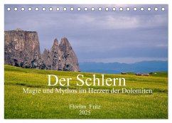Der Schlern - Magie und Mythos im Herzen der Dolomiten (Tischkalender 2025 DIN A5 quer), CALVENDO Monatskalender - Calvendo;Fritz, Florian