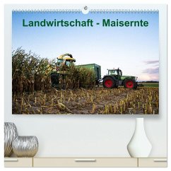 Landwirtschaft - Maisernte (hochwertiger Premium Wandkalender 2025 DIN A2 quer), Kunstdruck in Hochglanz - Calvendo;Witt, Simon