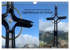 Bekannte und unbekannte Südtiroler Gipfelkreuze im Detail (Wandkalender 2025 DIN A4 quer), CALVENDO Monatskalender