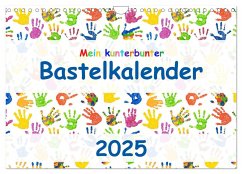 Mein kunterbunter Bastelkalender (Wandkalender 2025 DIN A4 quer), CALVENDO Monatskalender