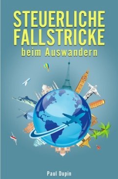 Steuerliche Fallstricke beim Auswandern - Dupin, Paul