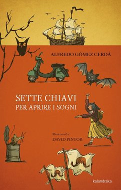 Sette chiavi per aprire i sogni - Gómez Cerdá, Alfredo; Pintor, David; Rota, Marta