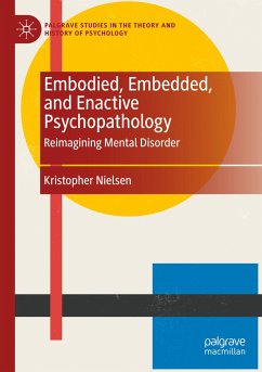 Embodied, Embedded, and Enactive Psychopathology - Nielsen, Kristopher