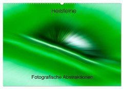 Heilsteine - Fotografische Abstraktionen (Wandkalender 2025 DIN A2 quer), CALVENDO Monatskalender