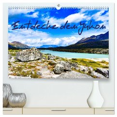 Entdecke den Yukon (hochwertiger Premium Wandkalender 2025 DIN A2 quer), Kunstdruck in Hochglanz - Calvendo;Balzer, Laura