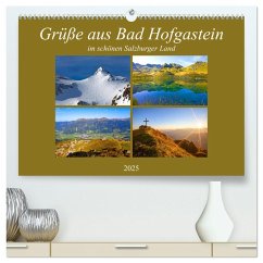 Grüße aus Bad Hofgastein (hochwertiger Premium Wandkalender 2025 DIN A2 quer), Kunstdruck in Hochglanz