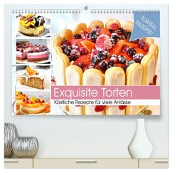 Exquisite Torten. Köstliche Rezepte für viele Anlässe (hochwertiger Premium Wandkalender 2025 DIN A2 quer), Kunstdruck in Hochglanz