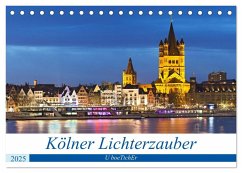 KÖLNER LICHTERZAUBER (Tischkalender 2025 DIN A5 quer), CALVENDO Monatskalender - Calvendo;boeTtchEr, U