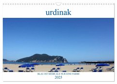 Urdinak Blau ist mehr als nur eine Farbe (Wandkalender 2025 DIN A3 quer), CALVENDO Monatskalender - Calvendo;Gillwald, Jörg